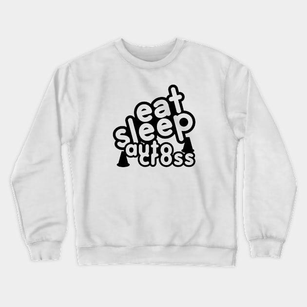 Eat Sleep Autocross Black Crewneck Sweatshirt by AStickyObsession